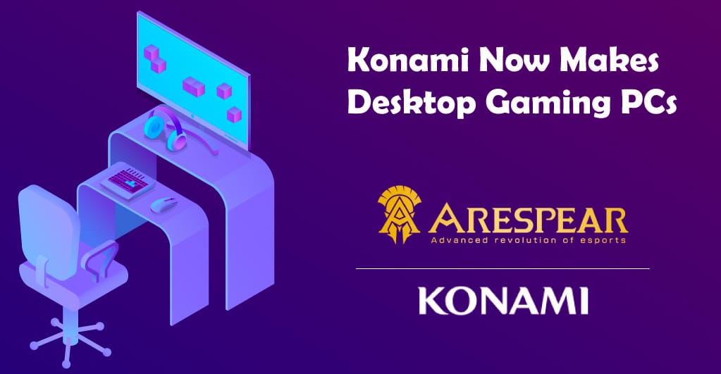 Konami akan Meluncurkan PC Gaming Desktop